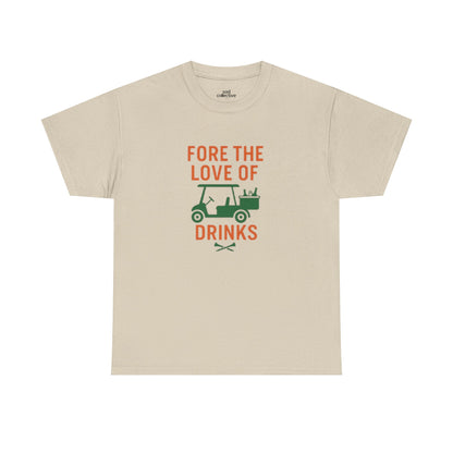 "Fore the Love of Drinks" - Fun Casual Golf Unisex Heavy Cotton Tee