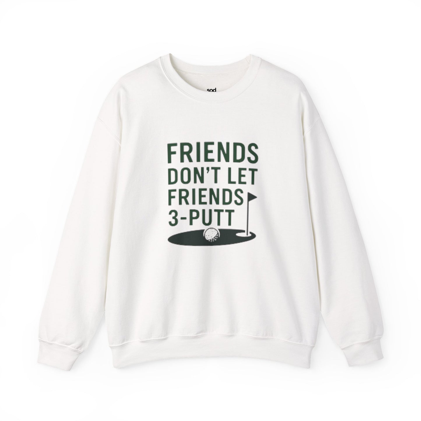"Friends Don't Let Friends 3-Putt" - Casual Unisex Golf Crewneck Sweatshirt