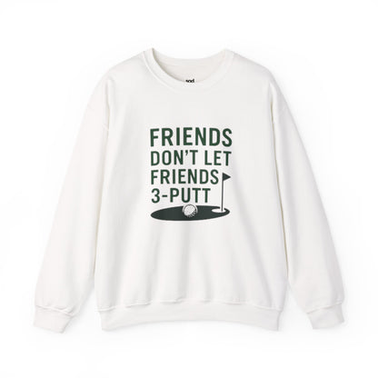"Friends Don't Let Friends 3-Putt" - Casual Unisex Golf Crewneck Sweatshirt