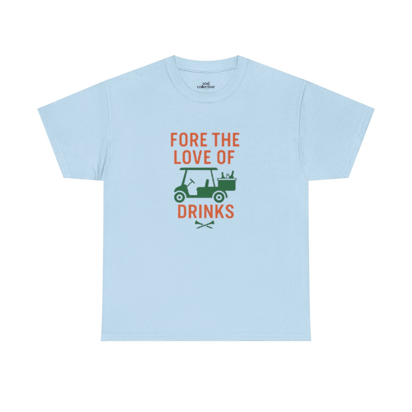 "Fore the Love of Drinks" - Fun Casual Golf Unisex Heavy Cotton Tee