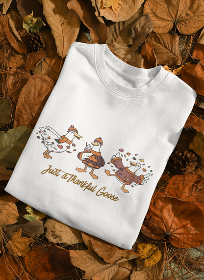 Just a Thankful Goose Crewneck Sweatshirt Cute Fall Geese Design for Autumn Lovers