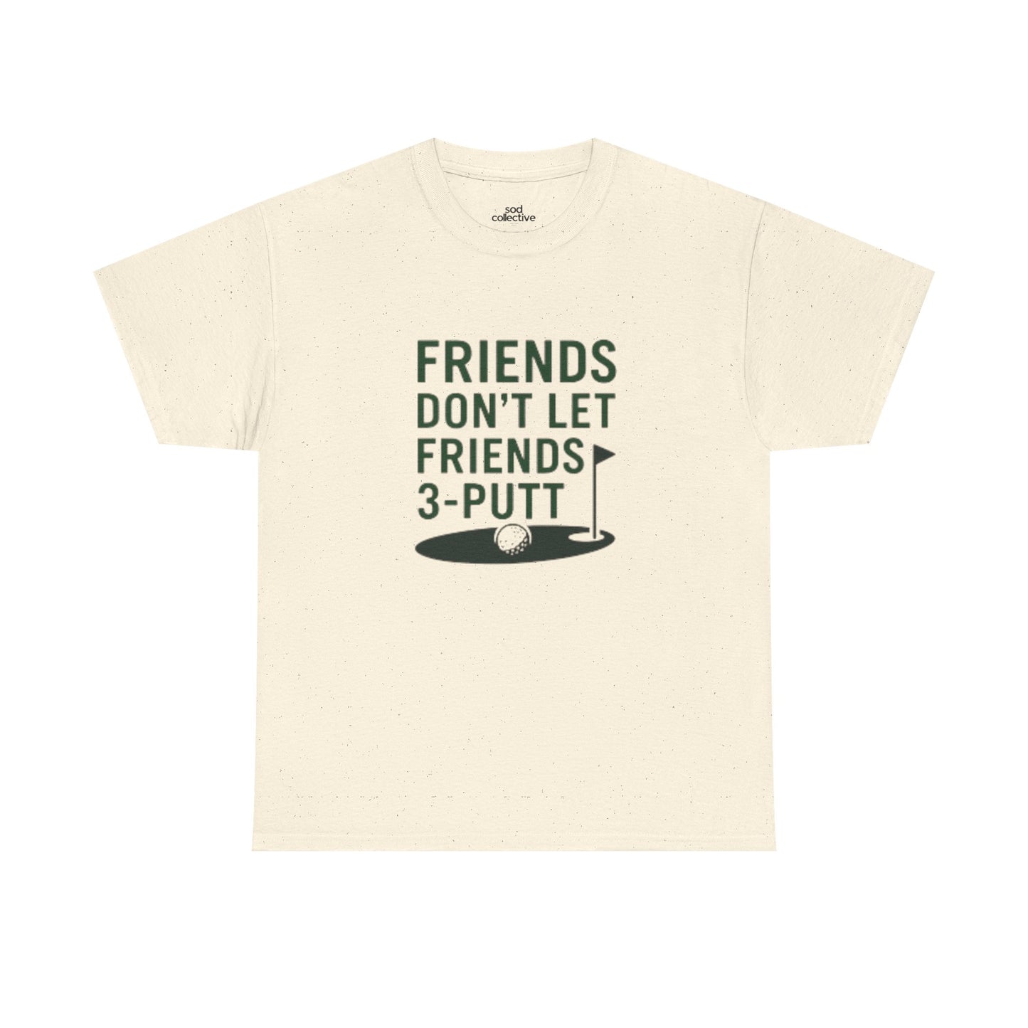 "Friends Don't Let Friends 3-Putt" - Fun Casual Golf Friends Unisex Heavy Cotton Tee